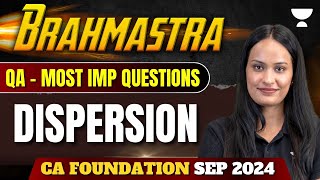 Dispersion  Most Important Questions  QA  Brahmastra  CA Foundation Sep 2024  Shivani Sharma [upl. by Atnuahsal596]