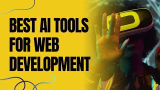 BEST AI TOOLS FOR WEB DEVELOPMENT IN 2024 [upl. by Gallard]