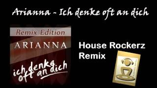 Arianna  Ich denke oft an Dich House Rockerz Remix [upl. by Charity]