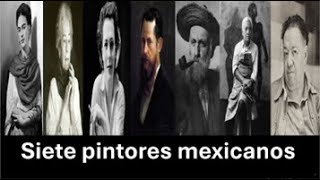 Siete pintores mexicanos [upl. by Airemaj446]