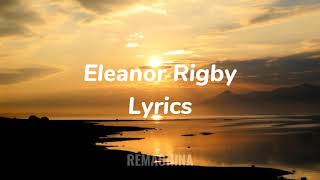 The Beatles  Eleanor Rigby Lyrics [upl. by Naenej]