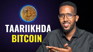 Taariikhda Bitcoin bilaw ilaa dhamaad  Bitcoin History [upl. by Ashly]