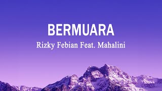 Rizky Febian Feat Mahalini  Bermuara  Lagu Terbaru Lirik Lagu [upl. by Hanley]