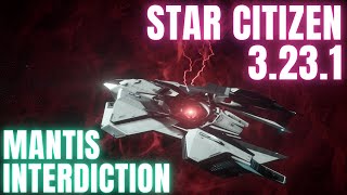 Star citizen 3 23 The RSI Mantis Interdiction [upl. by Nabla]