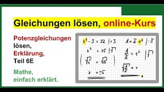 Gleichungen mit Wurzeln Potenzgleichungen lösen umstellen Erklärung MOOC GLL06E [upl. by Karyn]