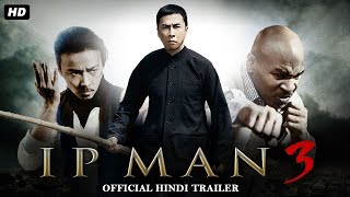 IP MAN 3  Official Hindi Trailer  Hollywood Action Movie  Donnie Yen  Mike Tyson [upl. by Ahsilek]