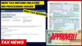 2024 IRS TAX REFUND UPDATE  IMPORTANT UPDATE NEW Refunds Approved Returns Delays Audits [upl. by Eimaral451]