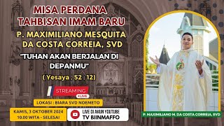 Live  Misa Perdana Tahbisan Imam Baru P Maximiliano M Da Costa Correia SVD  Noemeto 3102024 [upl. by Aloin194]