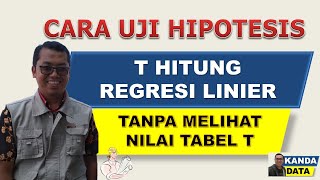 Cara Uji Hipotesis T Hitung Regresi Tanpa Melihat Tabel T [upl. by Anny880]