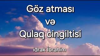 Göz atması və Qulaq çinləməsinə etiqad etmək barədə [upl. by Giulietta646]