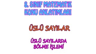 8 Sınıf Üslü Sayılarda Bölme İşlemi [upl. by Adniuqal113]