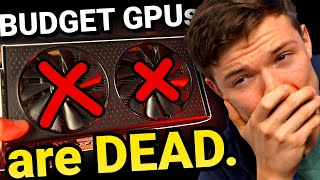 Budget GPUs are DEAD GPU News [upl. by Liamsi]