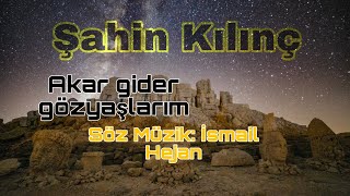 Akar Gider Gözyaşlarım  Şahin KILINÇ 2023  Akustik [upl. by Aracahs]