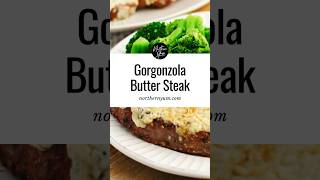 Gorgonzola Butter Steak steak dinner dinnerrecipe summerrecipes grilling barbecue [upl. by Bury]