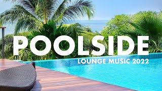 Poolside 💦 Lounge Music 2022  Mixed by DJ JEAN WINE 🎧 [upl. by Adnorahs202]