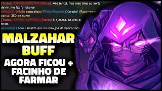 Malzahar foi BUFFADO  AGORA FICOU MUITO MAIS FÁCIL PRA FARMAR [upl. by Scammon]