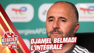 Djamel Belmadi sélectionneur de lAlgérie invité de Rothen senflamme linterview intégrale [upl. by Melessa]