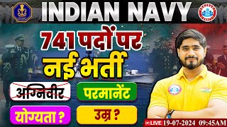 Indian Navy  741 Post New Vacancy 2024  Navy Permanent Jobs  Full Info By Dharmendra Sir [upl. by Schuh]