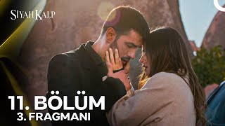 Siyah Kalp 11 Bölüm 3 Fragmanı  quotDünyayı Yakarım Uğrunaquot [upl. by Maybelle]