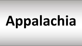 How to Pronounce Appalachia [upl. by Ilise]