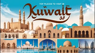 Discover Kuwait Top 13 MustVisit Place 2024 [upl. by Chyou258]