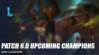 Patch 60 Upcoming Champions  Wild Rift [upl. by Friedberg]