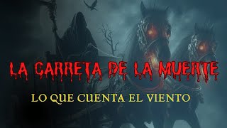 La carreta de la muerte  Lo que cuenta el viento [upl. by Jordans146]