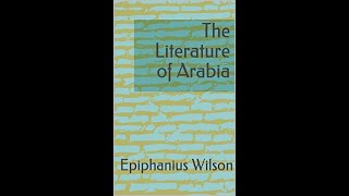 The Literature of Arabia by Epiphanius Wilson  Audiobook [upl. by Sivrad]