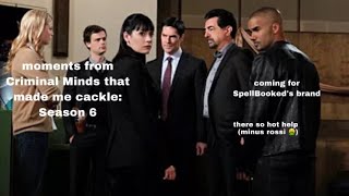 Moments from criminal minds that make me cackle  season 6 [upl. by Eronaele]