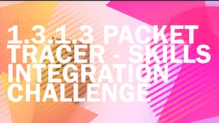 1313 Packet Tracer  Skills Integration Challenge Cisco 2 [upl. by Cailean]