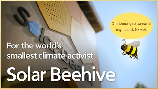 Solar Beehive for the worlds smallest climate activist [upl. by Nowaj]