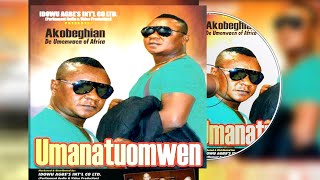 AKOBEGHIAN  UMANATUOMWEN FULL ALBUM  LATEST BENIN MUSIC  AKOBE MUSIC [upl. by Whitby879]