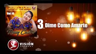 Rossy Castro Vol 16  Dime Como Amarte  AUDIO OFICIAL 2017 [upl. by Ardeid]