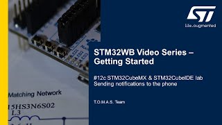 STM32WB Getting Started Series Part 12c Lab Sending notifications to the phone [upl. by Mendez]