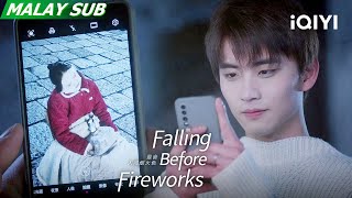 Jingchen mengambil gambar Si Qing tidur  EP9  Falling Before Fireworks 最食人间烟火色  iQIYI Malaysia [upl. by Aimee]