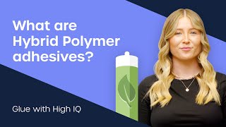 What are Hybrid Polymer adhesives [upl. by Garceau]