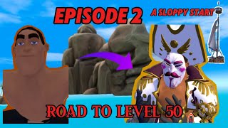 road to level 50  a sloopy start [upl. by Devi414]