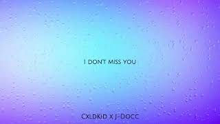 CxldKid  I don’t miss you feat JDocc [upl. by Nolyaj]