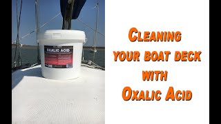 Eps 9 Sailing Kiss Boat Deck Cleaning with Oxalic Acid [upl. by Ahsitak716]