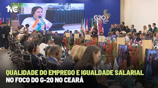 Qualidade do emprego e igualdade salarial no foco do G20 no Ceará [upl. by Manlove]