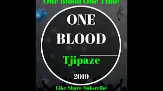 One Blood  TJIPAZE Latest Hit 2019 🔥🔥 [upl. by Edelman]