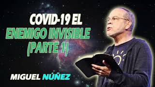 COVID19 El Enemigo Invisible PARTE 1 Su aparición repentina con el Dr Miguel Núñez [upl. by Korwin]