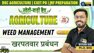 Weed management  खरपतवार प्रबंधन  3  BSc Agriculture Semester  CUET PG  JRF Preparation [upl. by Aderb]