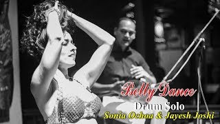 BELLY DANCE DRUM SOLO SONIA OCHOA amp JAYESH JOSHI  Darbuka India [upl. by Ocsic]