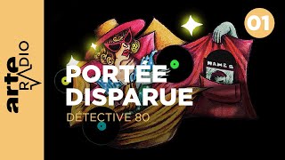 Disparue tu as disparu  Détective 80 17  ARTE Radio Podcasts [upl. by Ignaz445]