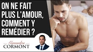 On ne fait plus lamour  3 astuces pour y remédier et sauver son couple [upl. by Pooh]