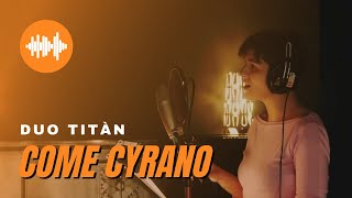 Duo Titàn  Come Cyrano [upl. by Ellemac]