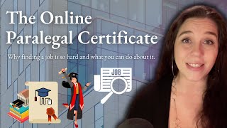 The Online Paralegal Certificate  Why finding a job is so hard and what you can do about it [upl. by Autrey]