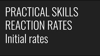 PRACTICAL SKILLS  PAG 10 REACTION RATES  INITIAL RATES METHOD [upl. by Aninep973]