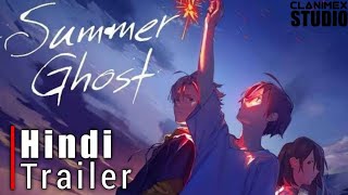 Summer Ghost Hindi Trailer  Promo Video  Fan Dub By Clanimex Studio [upl. by Gnoht]